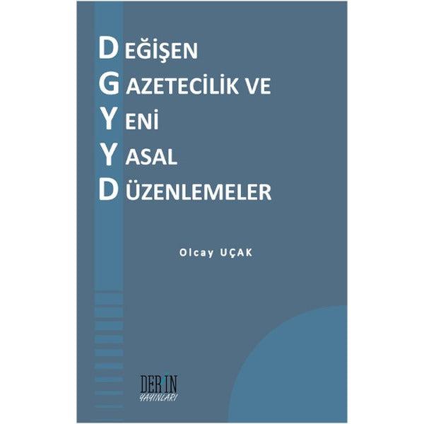 Değişen Gazetecilik ve Yeni Yasal Düzenlemeler | Derin Yayınları (Ciltsiz)