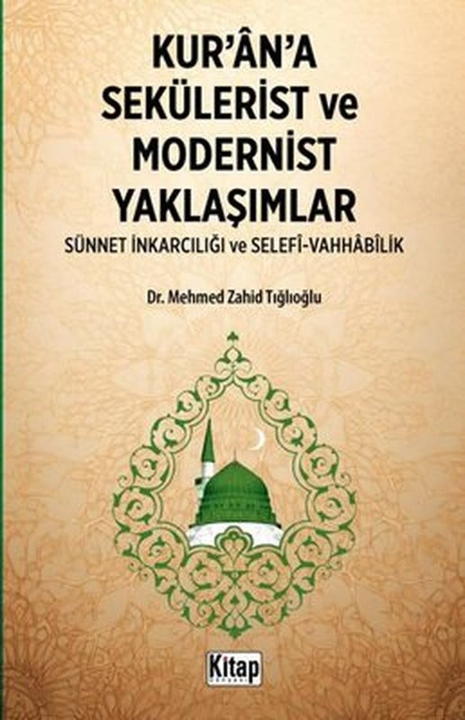 Kur'an'a Sekülerist ve Modernist Yaklaşımlar (Sünnet İnkarcılığı ve Selefi - Vahhabilik) | Kitap Dünyası
