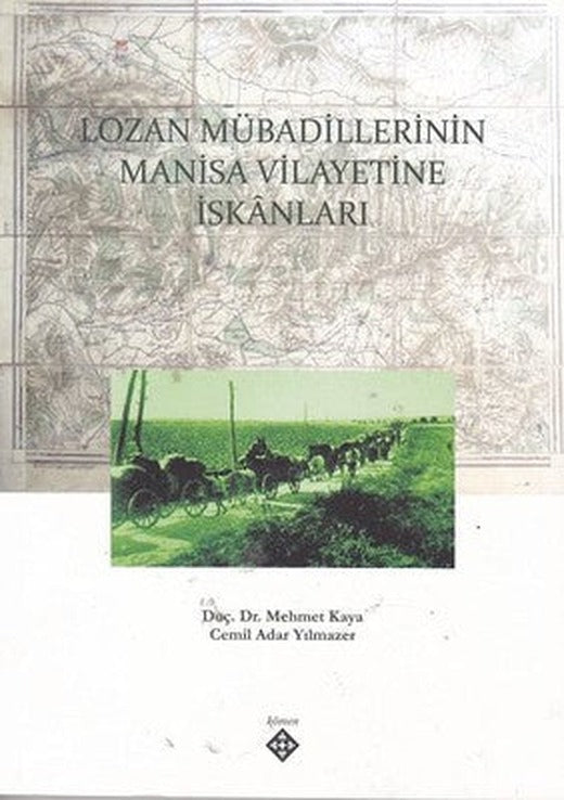 Lozan Mübadillerinin Manisa Vilayetine İskanları | Kömen Yayınları
