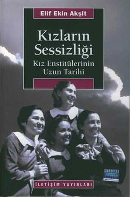 Kızların Sessizliği | İletişim Yayınları - Araştırma-İnceleme Dizisi (İnce Kapak)