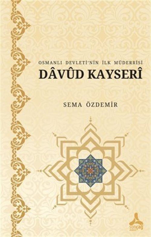 Osmanlı Devleti’nin İlk Müderrisi Davud Kayserî | Sonçağ Yayınları (Ciltsiz)