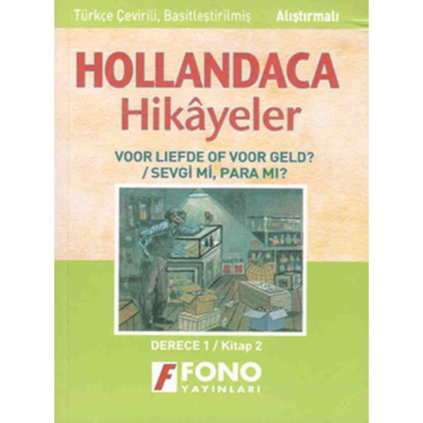Sevgi mi? Para mı? Hollandaca/Türkçe Hikaye Derece 1-B | Fono Yayınları (İnce Kapak)
