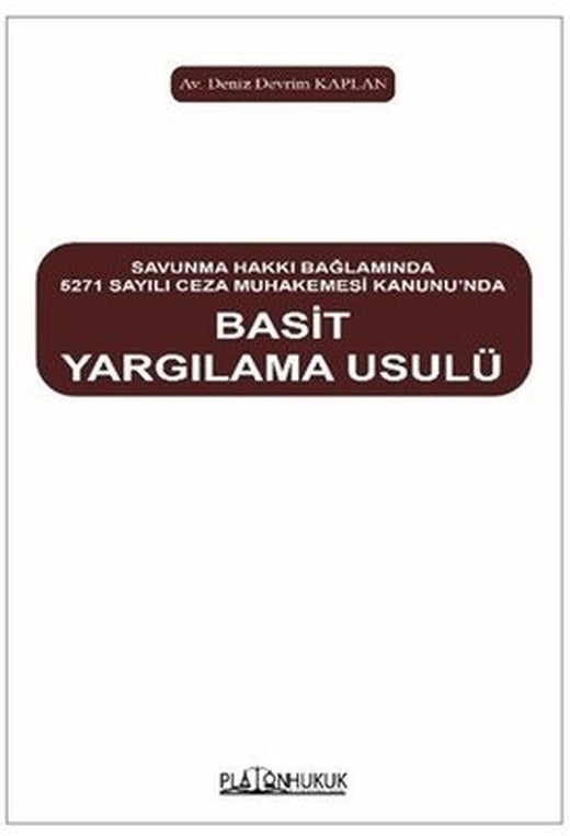 Savunma Hakkı Bağlamında 5271 Sayılı Ceza Muhakemesi Kanunu'nda Basit Yargılama Usulü | Platon Hukuk Yayınevi (İnce Kapak)