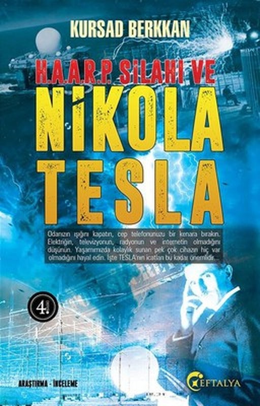 Haarp Silahı ve Nikola Tesla | Eftalya Yayınları