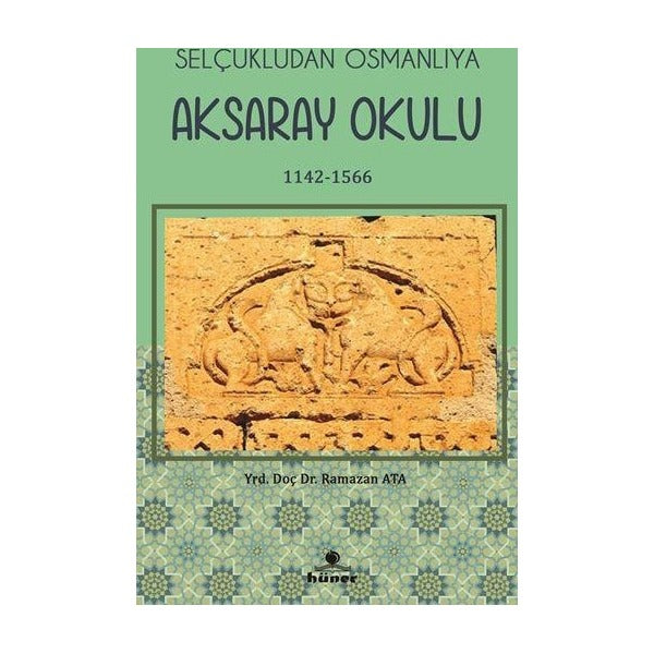 Selçukludan Osmanlıya Aksaray Okulu (1142-1566)