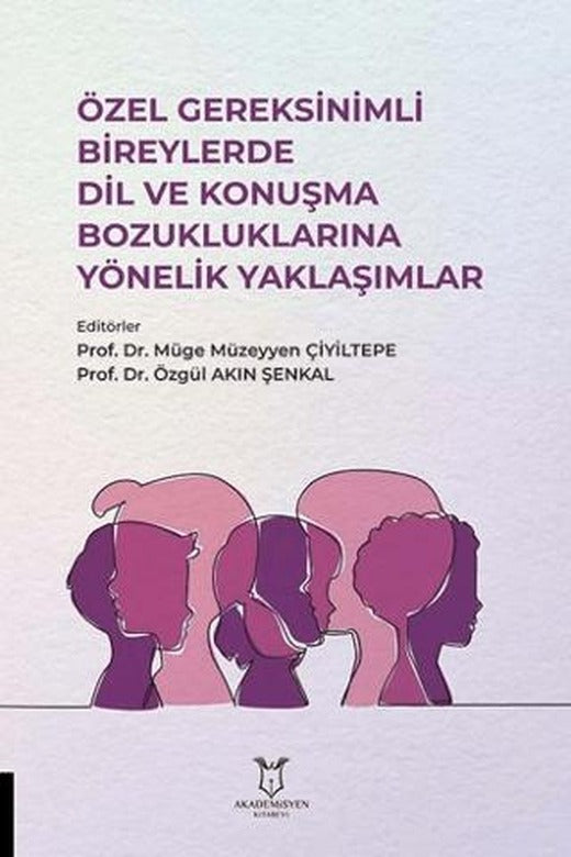 Özel Gereksinimli Bireylerde Dil ve Konuşma Bozukluklarına Yönelik Yaklaşımlar