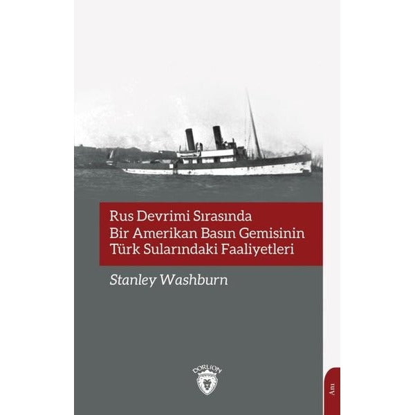 Rus Devrimi Sırasında Bir Amerikan Basın Gemisinin Türk Sularındaki Faaliyetleri