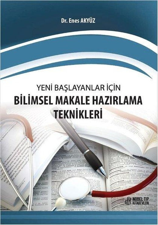Yeni Baslayanlar icin Bilimsel Makale Hazırlama Teknikleri | Nobel Tıp Kitabevleri (İnce Kapak)