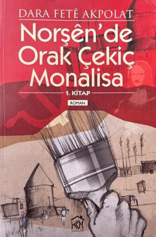Norşen'de Orak Çekiç Monalisa 1. Kitap