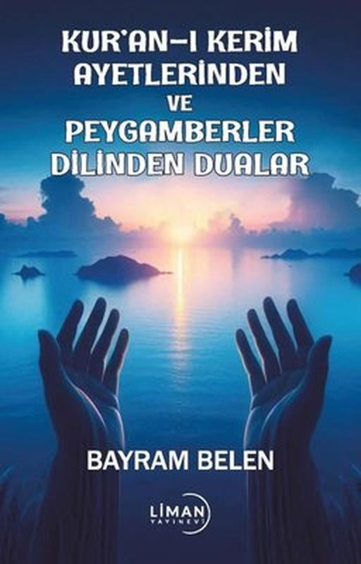 Kuran-ı Kerim Ayetlerinden ve Peygamberler Dilinden Dualar | Liman Yayınevi