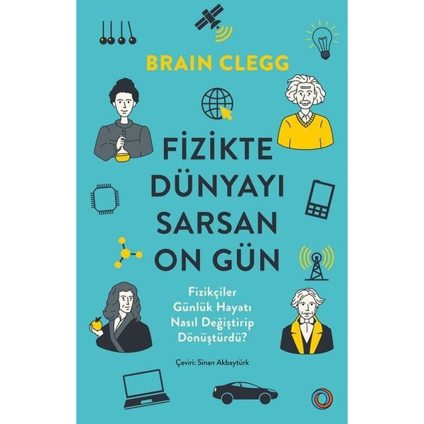 Fizikte Dünyayı Sarsan On Gün - Fizikçiler Günlük Hayatı Nasıl Değiştirip Dönüştürdü? | Orenda