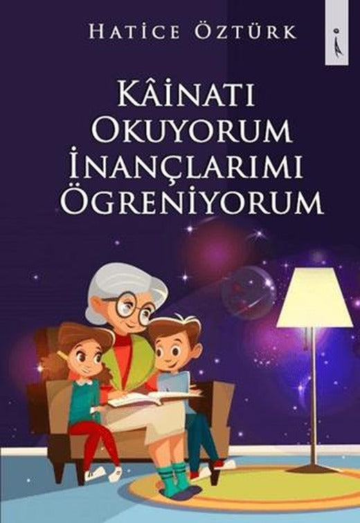Kainatı Okuyorum İnançlarımı Öğreniyorum | İkinci Adam Yayınları (Ciltsiz)