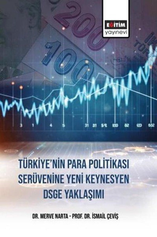 Türkiye'nin Para Politikası Serüvenine Yeni Keynesyen DSGE Yaklaşımı | Eğitim Yayınevi (İnce Kapak)