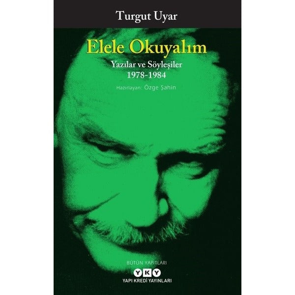 Elele Okuyalım-Yazılar ve Söyleşiler 1978-1984 | Yapı Kredi Yayınları