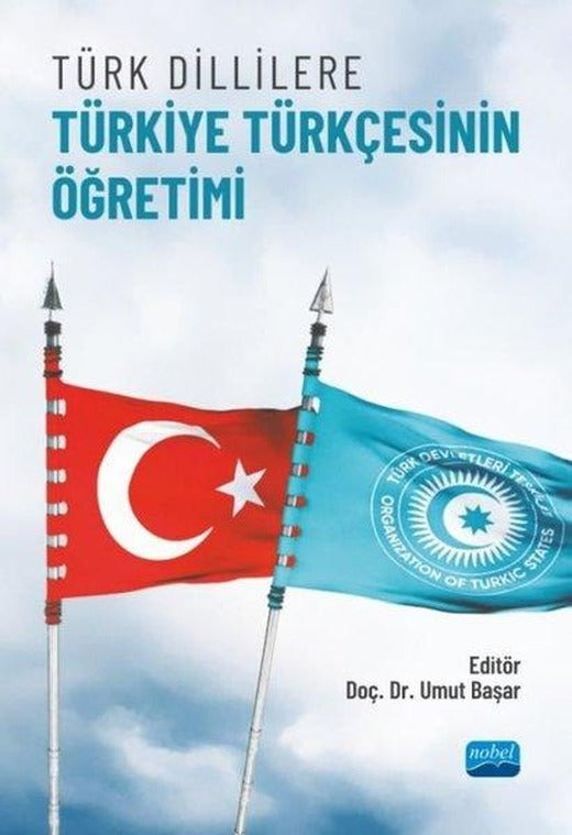 Türk Dillilere Türkiye Türkçesinin Öğretimi | Nobel Akademik Yayıncılık (İnce Kapak)