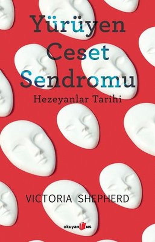 Yürüyen Ceset Sendromu - Hezeyanlar Tarihi | Okuyan Us Yayınları (İnce Kapak)
