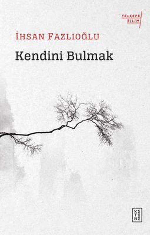 Kendini Bulmak-Felsefe Bilim | Ketebe Yayınları