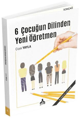 6 Çocuğun Dilinden Yeni Öğretmen | Sonçağ Yayınları (Ciltsiz)  - Resim 1