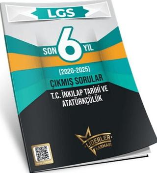 LGS Son 6 Yıl T.C. İnkılap Tarihi ve Atatürkçülük Çıkmış Sorular (2020-2025) | Liderler Karması Yayınları (Ciltsiz)  - Resim 1