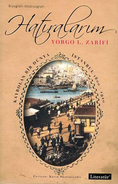 Hatıralarım-Kaybolan Bir Dünya İstanbul 1800-1920 | Literatür Yayıncılık (İnce Kapak)  - Resim 1