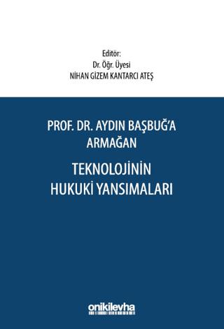 Aydın Başbuğ'a Armağan Teknolojinin Hukuki Yansımaları | On İki Levha Yayınları (Ciltli)  - Resim 1
