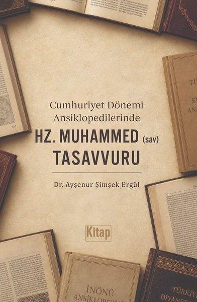 Cumhuriyet Dönemi Ansiklopedilerinde Hz.Muhammed Tasavvuru | Kitap Dünyası (İnce Kapak)  - Resim 1