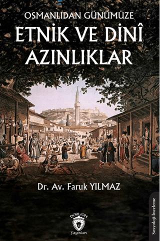 Osmanlıdan Günümüze Etnik ve Dini Azınlıklar | Dorlion Yayınları (Ciltsiz)  - Resim 1