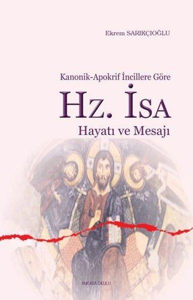 Kanonik ve Apokrif İncillere Göre Hz. İsa Hayatı ve Mesajı | Ankara Okulu Yayınları (İnce Kapak)  - Resim 1