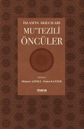 İslam'ın Akılcıları - Mu'tezili Öncüleri