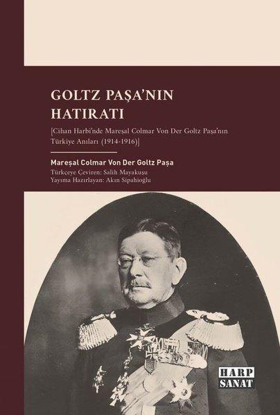 Goltz Paşa'nın Hatıratı - Cihan Harbi'nde Mareşal Colmar Von Der Goltz Paşa | Harp Sanat Yayınları (İnce Kapak)  - Resim 1