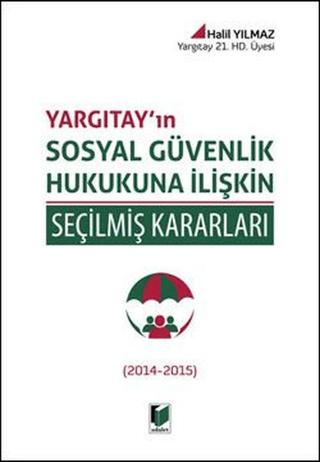 Yargıtay'ın Sosyal Güvenlik Hukukuna İlişkin Seçilmiş Kararları | Adalet Yayınevi (Ciltsiz)  - Resim 1