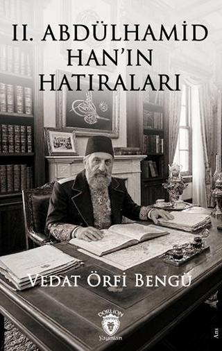 II. Abdülhamid Han’ın Hatıraları | Dorlion Yayınları (Ciltsiz)  - Resim 1