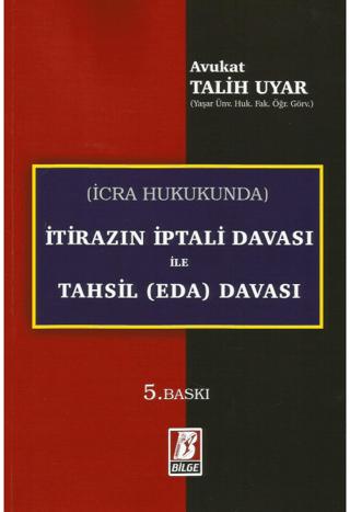 İcra Hukukunda İtirazın İptali Davası ile Tahsil (Eda) Davası | Bilge Yayınevi (Ciltsiz)  - Resim 1