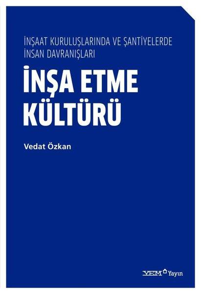 İnşa Etme Kültürü - İnşaat Kuruluşlarında ve Şantiyelerde İnsan Davranışları | YEM Yayın (İnce Kapak)  - Resim 1