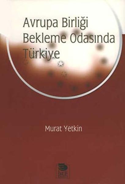 Avrupa Birliği Bekleme Odasında Türkiye | İmge Kitabevi (İnce Kapak)  - Resim 1