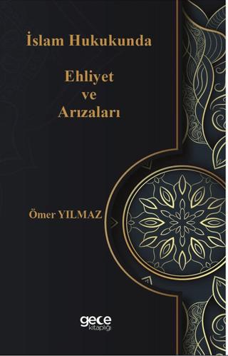 İslam Hukukunda Ehliyet ve Arızaları | Gece Kitaplığı (Ciltsiz)  - Resim 1