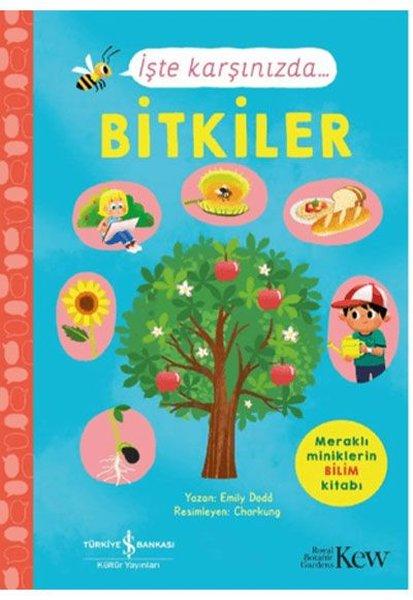 İşte KarşınızdaBitkiler - Meraklı Miniklerin Bilim Kitabı | İş Bankası Kültür Yayınları (İnce Kapak)  - Resim 1