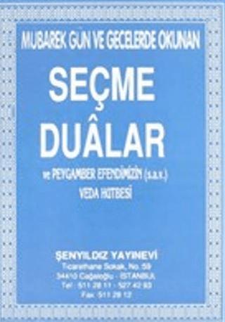 Mübarek Gün ve Gecelerde Okunan Seçme Dualar ve Peygamber Efendimizin (sav) Veda Hutbesi | Şenyıldız Yayınevi (Ciltsiz)  - Resim 1