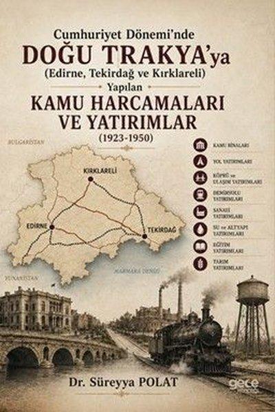Cumhuriyet Dönemi'nde Doğu Trakya'ya Yapılan Kamu Harcamaları ve Yatırımlar | Gece Kitaplığı (İnce Kapak)  - Resim 1