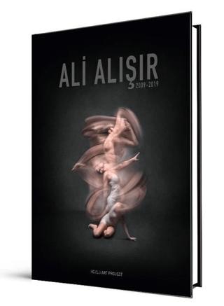 Ali Alışır 2009 - 2019