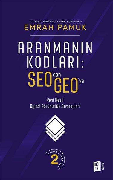 Aranmanın Kodları: SEO'dan GEO'ya Yeni Nesil Dijital Görünürlük Stratejileri - Dijital Strateji 2 | Mona (İnce Kapak)  - Resim 1
