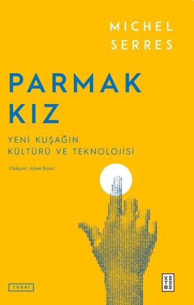 Parmak Kız - Yeni Kuşağın Kültürü ve Teknolojisi | Ketebe (İnce Kapak)  - Resim 1
