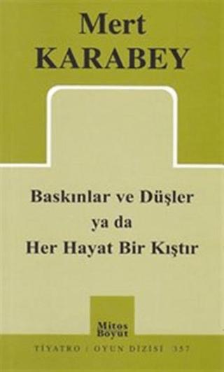 Baskınlar ve Düşler ya da Her Hayat Bir Kıştır