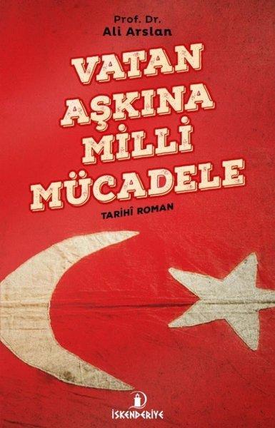 Vatan Aşkına Milli Mücadele | İskenderiye Yayınları (İnce Kapak)  - Resim 1