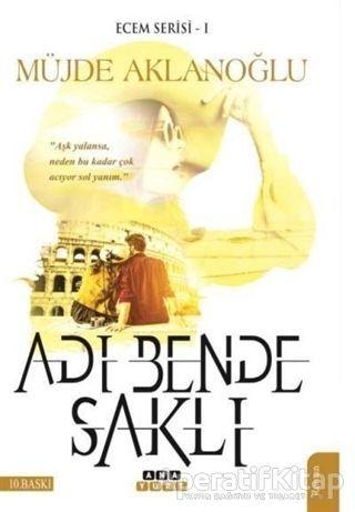 Adı Bende Saklı - Ecem Serisi 1 - Müjde Aklanloğlu - Anayurt Yayınları