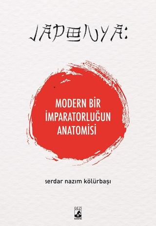 Japonya: Modern Bir İmparatorluğun Anatomisi