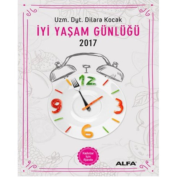 İyi Yaşam Günlüğü 2017 - Kadınlar İçin Ajanda