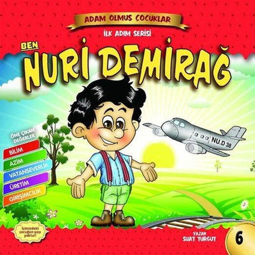 Ben Nuri Demirağ - Adam Olmuş Çocuklar İlk Adım Serisi | Güneşyolu Yayınları