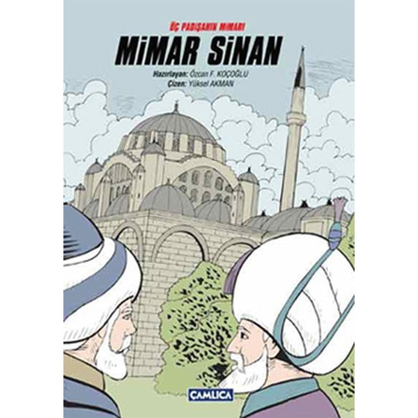 Üç Padişahın Mimarı Mimar Sinan | Çamlıca Basım Yayın