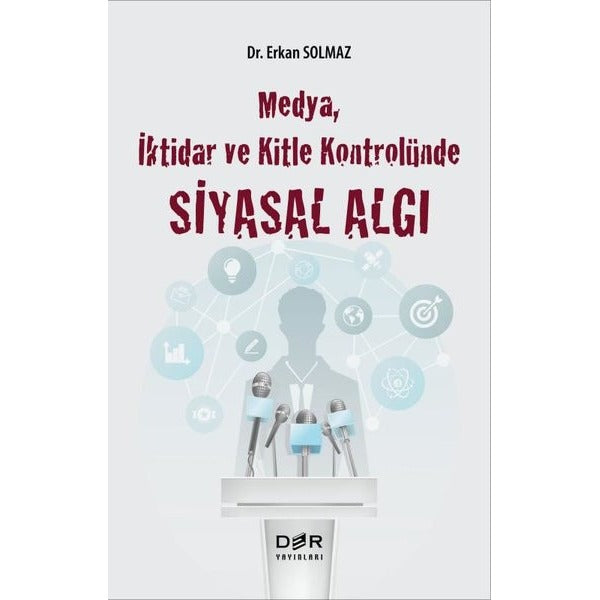 Medya İktidar ve Kitle Kontrolünde Siyasal Algı